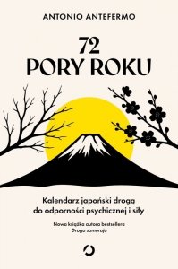 72 pory roku. Kalendarz japoński drogą do odporności psychicznej i siły