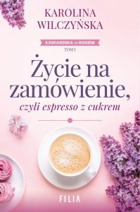 Życie na zamówienie, czyli espresso z cukrem