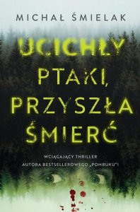Ucichły ptaki, przyszła śmierć