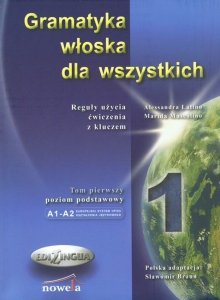 Gramatyka włoska dla wszystkich. A1-A2. Tom 1