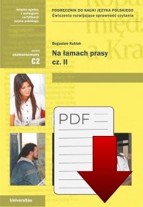 Na łamach prasy, cz. II. Podręcznik do nauki języka polskiego. Ćwiczenia rozwijające sprawność czytania (C2) EBOOK