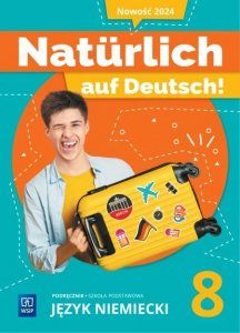 Natürlich auf Deutsch! Język niemiecki. Szkoła podstawowa klasa 8. Podręcznik