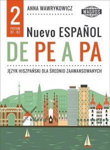 Nuevo espanol de pe a pa 2. Język hiszpański dla średnio zaawansowanych (B1-B2) + MP3 do pobrania 