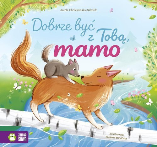 Dobrze być z Tobą mamo