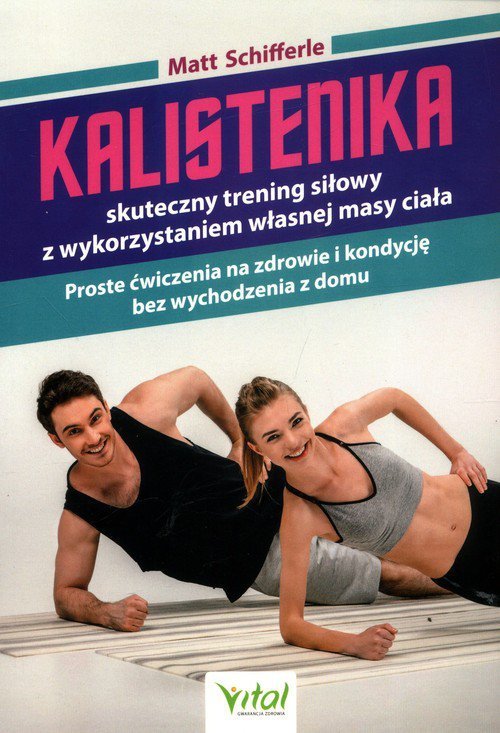 Kalistenika skuteczny trening siłowy z wykorzystaniem własnej masy ciała