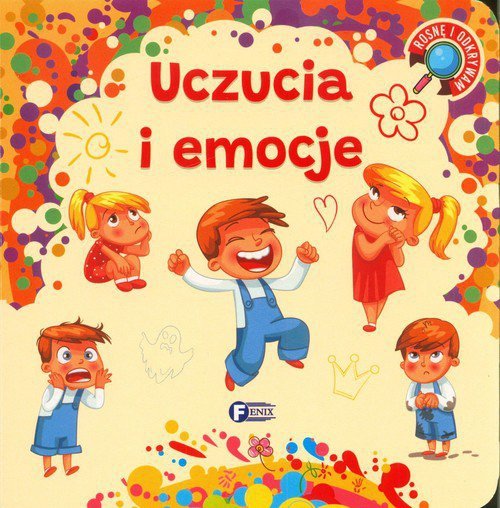 Rosnę i odkrywam Uczucia i emocje