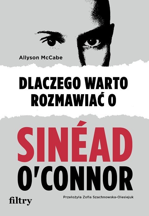 Dlaczego warto rozmawiać o Sinéad O&#039;Connor