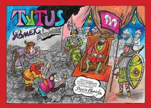 Tytus, Romek i ATomek pomagają księciu Mieszkowi ochrzcić Polskę z wyobraźni Papcia Chmiela narysowani