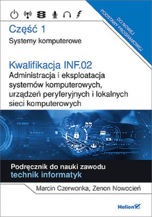 Kwalifikacja INF.02. Administracja i eksploatacja systemów komputerowych, urządzeń peryferyjnych