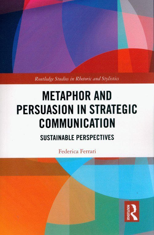 Metaphor and Persuasion in Strategic Communication