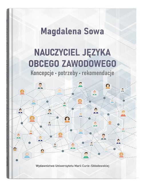 Nauczyciel języka obcego zawodowego. Koncepcje, potrzeby, rekomendacje