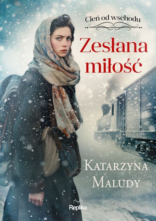 Zesłana miłość Cień od wschodu Tom 1