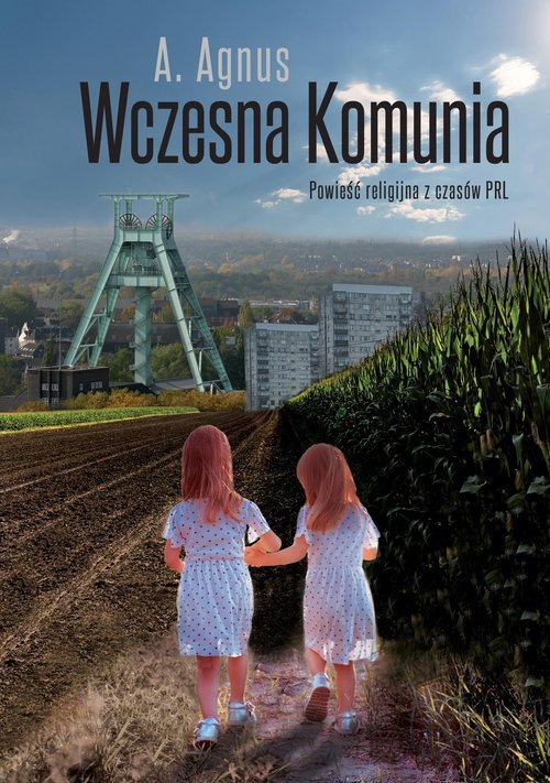 Wczesna Komunia Powieść religijna z czasów PRL