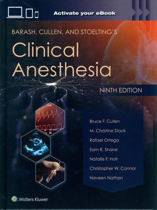 Barash, Cullen, and Stoelting&#039;s Clinical Anesthesia 9th Editon