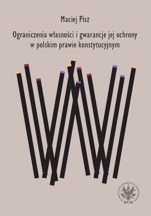 Ograniczenia własności i gwarancje jej ochrony w polskim prawie konstytucyjnym