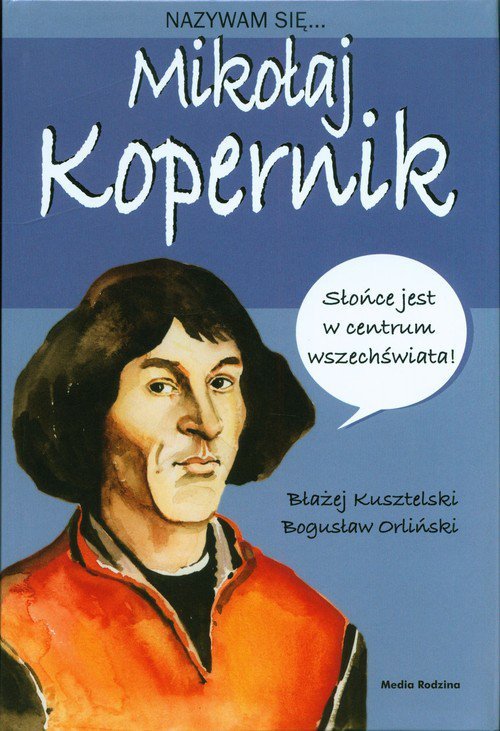 Nazywam się Mikołaj Kopernik