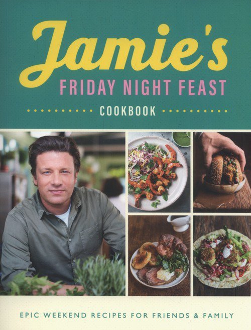 Jamie&#039;s Friday Night Feast Cookbook