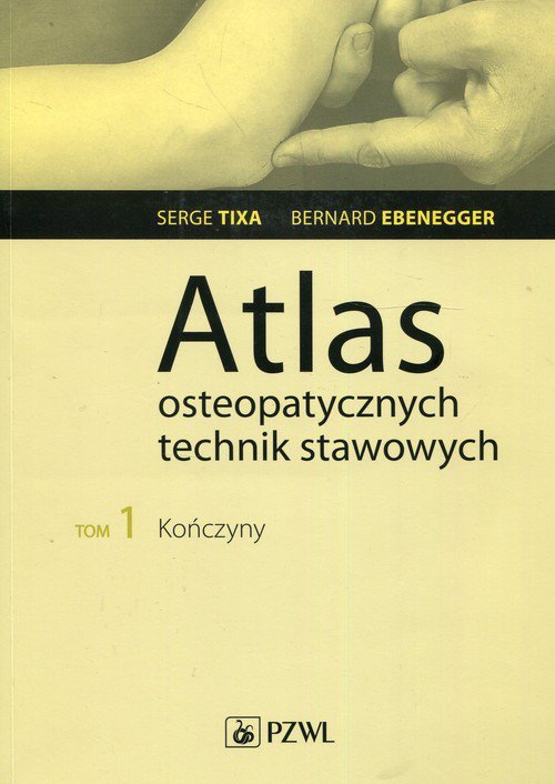 Atlas osteopatycznych technik stawowych Tom 1 Kończyny