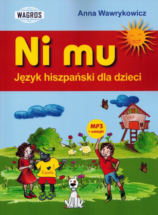 Ni mu. Język hiszpański dla dzieci w wieku 7-10 lat. Książka z MP3 do pobrania i naklejkami 