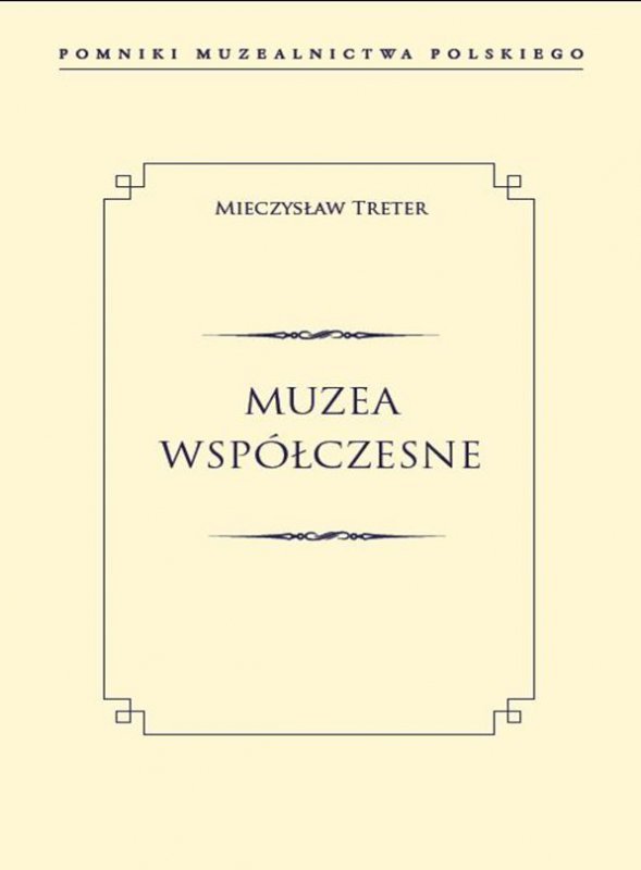Muzea współczesne pomniki muzealnictwa polskiego
