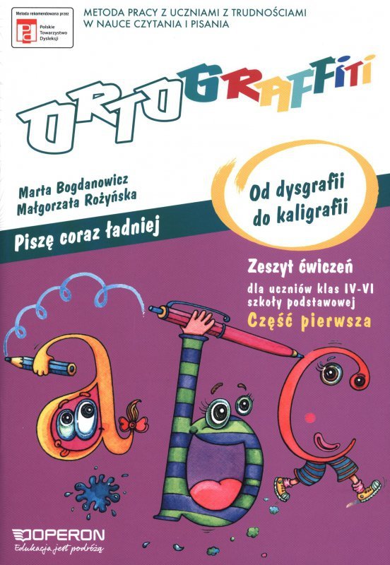 Ortograffiti kaligrafia piszę coraz lepiej od dysgrafii do kaligrafii klasa 4–6 cz. 1