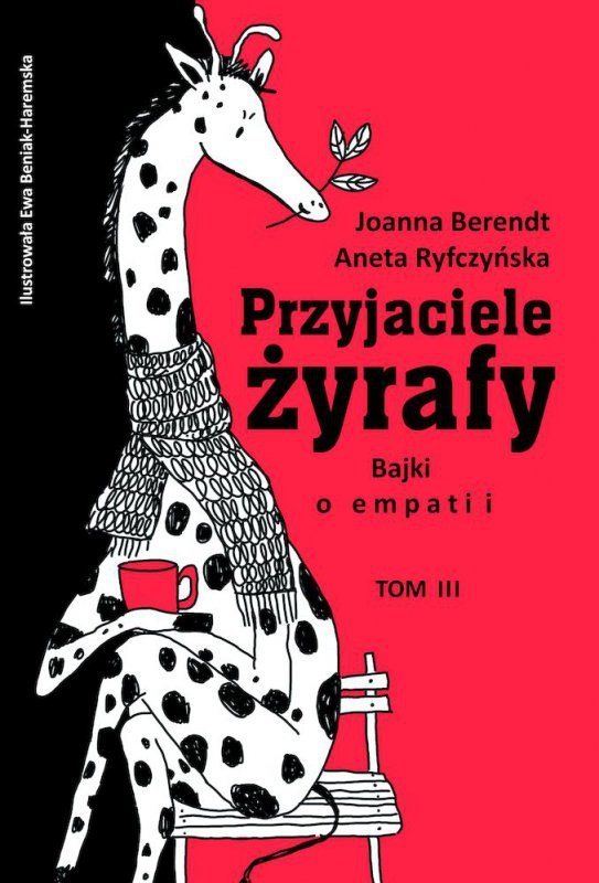 Przyjaciele żyrafy. Bajki o empatii. Tom  3