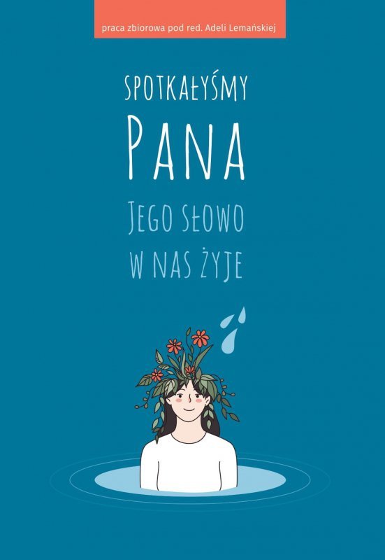 Spotkałyśmy Pana. Jego słowo w nas żyje