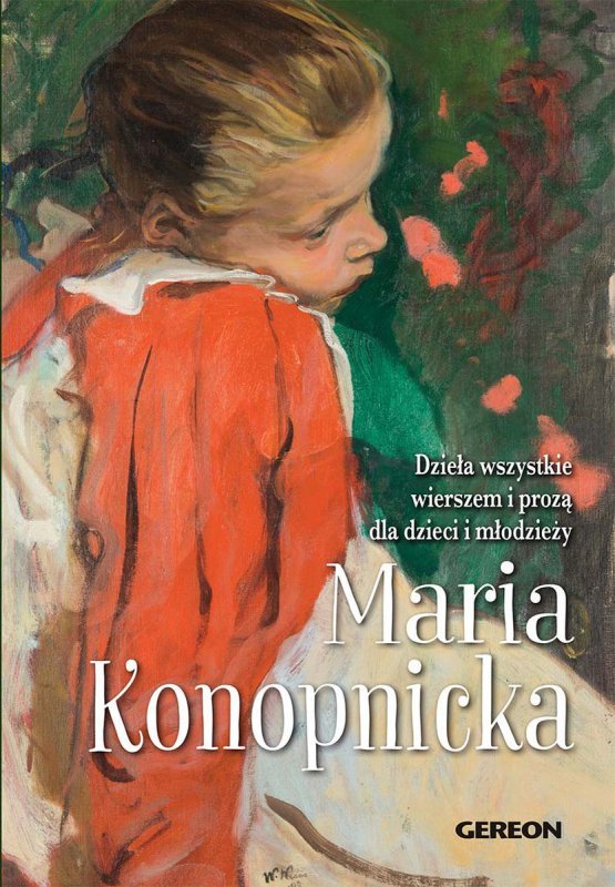 Dzieła wszystkie wierszem i prozą dla dzieci i młodzieży