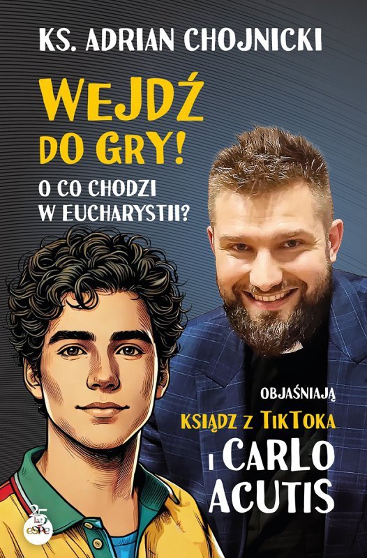 Wejdź do gry! O co chodzi w Eucharystii? Objaśniają ksiądz z TikToka i Carlo Acutis