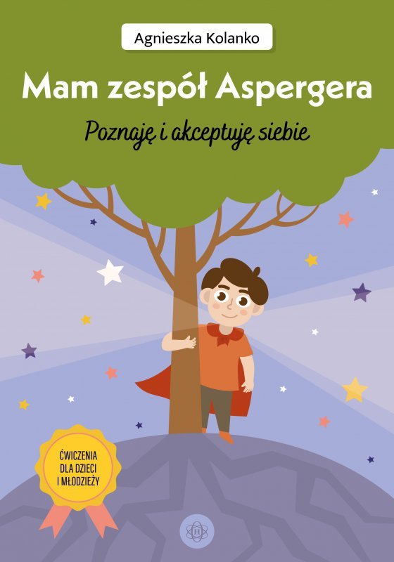 Mam zespół Aspergera Poznaję i akceptuję siebie ćwiczenia dla dzieci i młodzieży