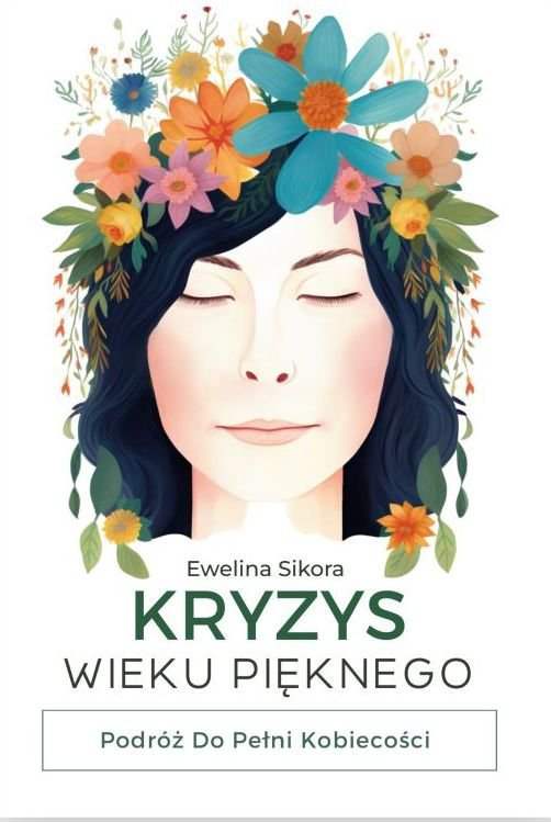 Kryzys Wieku Pięknego. Podróż do Pełni Kobiecości