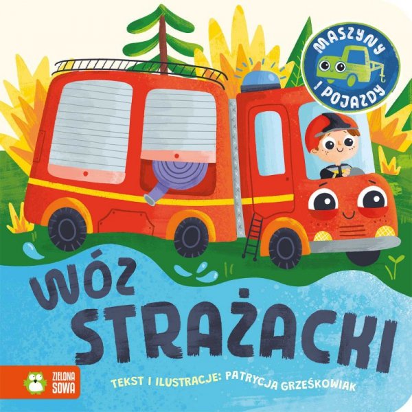Wóz strażacki. Maszyny i pojazdy