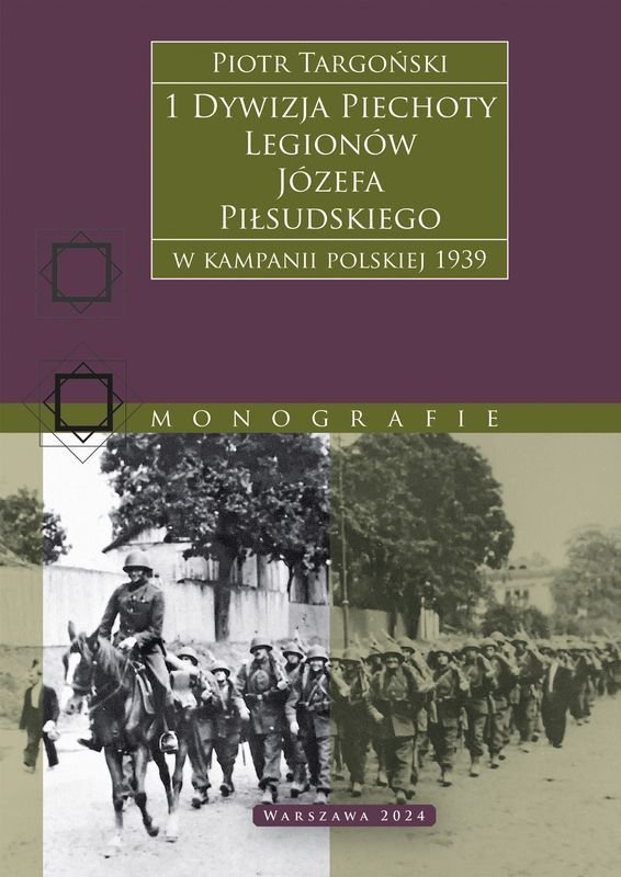 1 Dywizja Piechoty Legionów Józefa Piłsudskiego. W kampanii polskiej 1939
