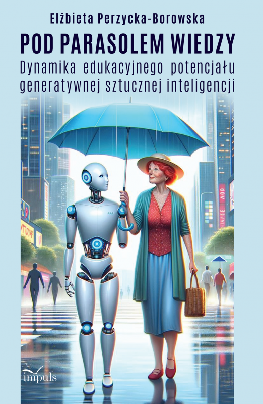 Pod parasolem wiedzy Dynamika edukacyjnego potencjału generatywnej sztucznej inteligencji