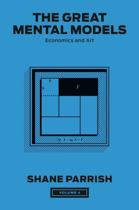 The Great Mental Models, Volume 4