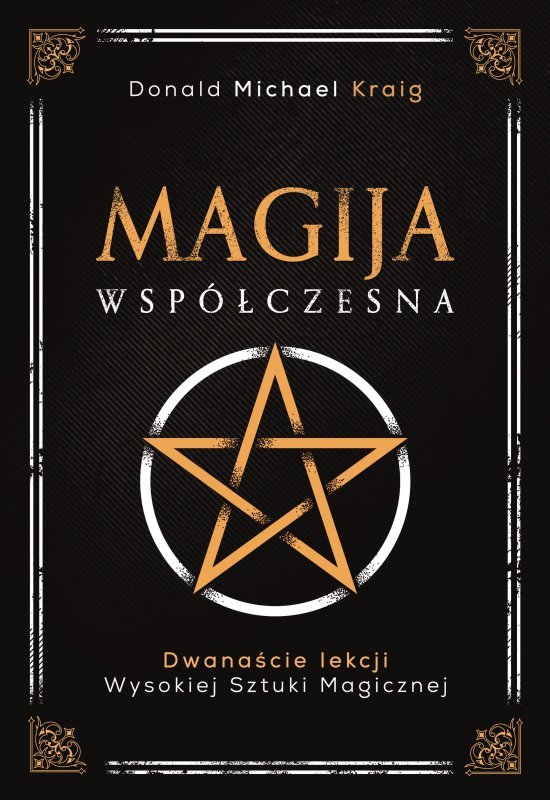 Magija współczesna. Dwanaście lekcji wysokiej sztuki magicznej wyd. 4