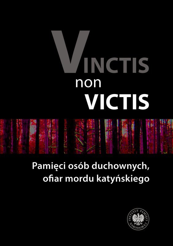 Vinctis non victis. Pamięci osób duchownych, ofiar mordu katyńskiego