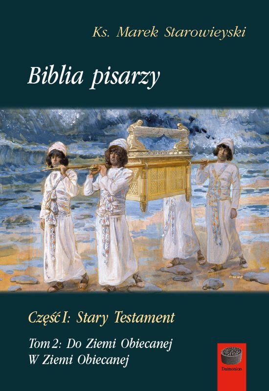 Biblia pisarzy. Część 1. Stary Testament. Tom 2. Do Ziemi Obiecanej. W Ziemi obiecanej