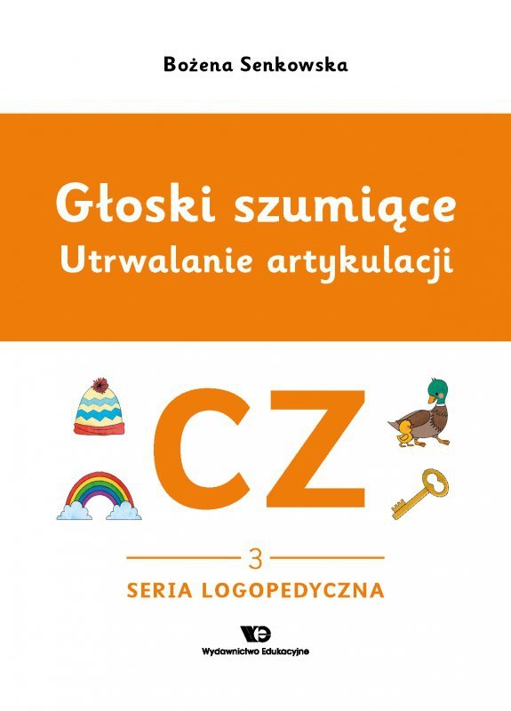 Głoski szumiące Utrwalanie artykulacji głoska CZ zeszyt 3