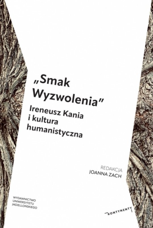 „Smak Wyzwolenia”. Ireneusz Kania i kultura humanistyczna