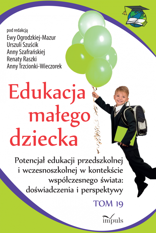 Edukacja małego dziecka Tom 19 Potencjał edukacji przedszkolnej i wczesnoszkolnej w kontekście współczesnego świata doświadczeni