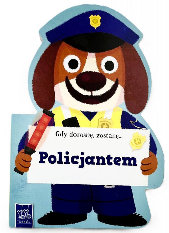 Gdy dorosnę, zostanę… Policjantem