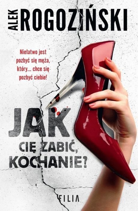 Jak Cię zabić kochanie wyd. 4