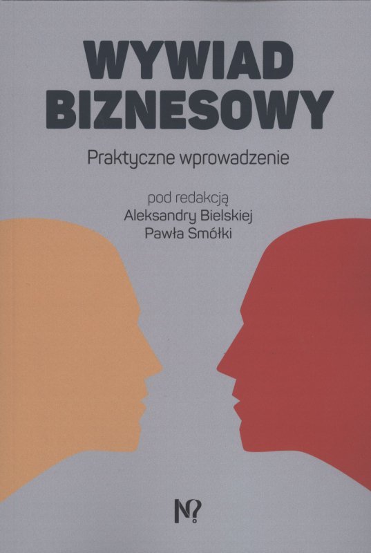Wywiad biznesowy. Praktyczne wprowadzenie