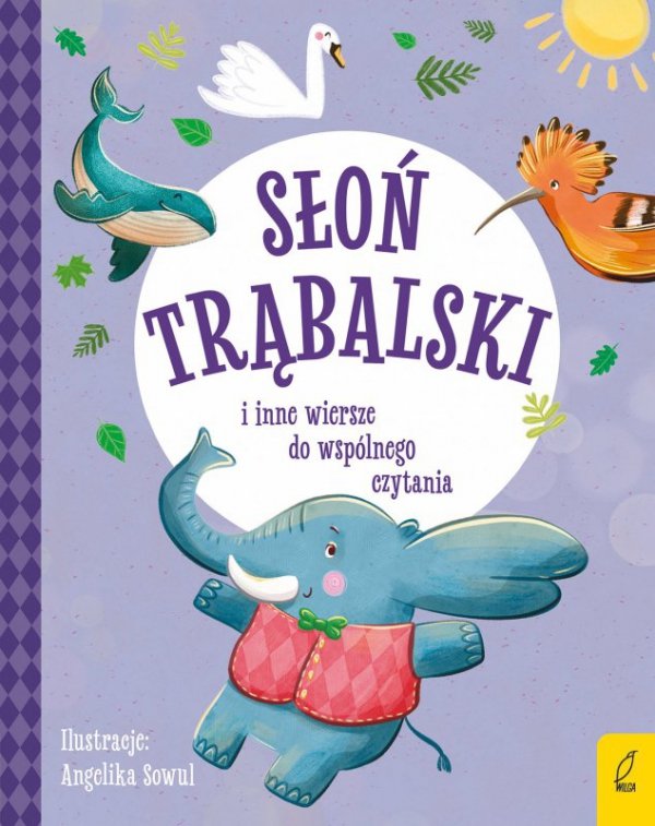 Słoń Trąbalski i inne wiersze do wspólnego czytania. Bajki i wiersze do wspólnego czytania