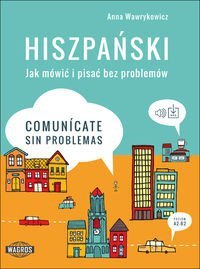 Hiszpański. Jak mówić i pisać bez problemów. Comunicate sin problemas 