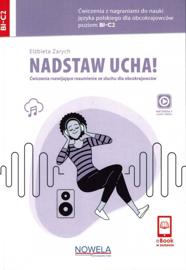 Nadstaw ucha! Ćwiczenia z nagraniami do nauki języka polskiego dla obcokrajowców, poziom B1-C2