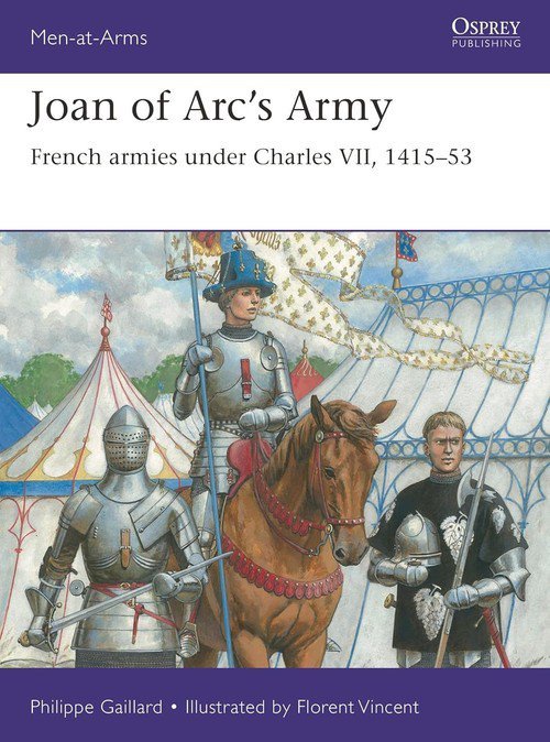 Men-at-Arms 558 Joan of Arc’s Army