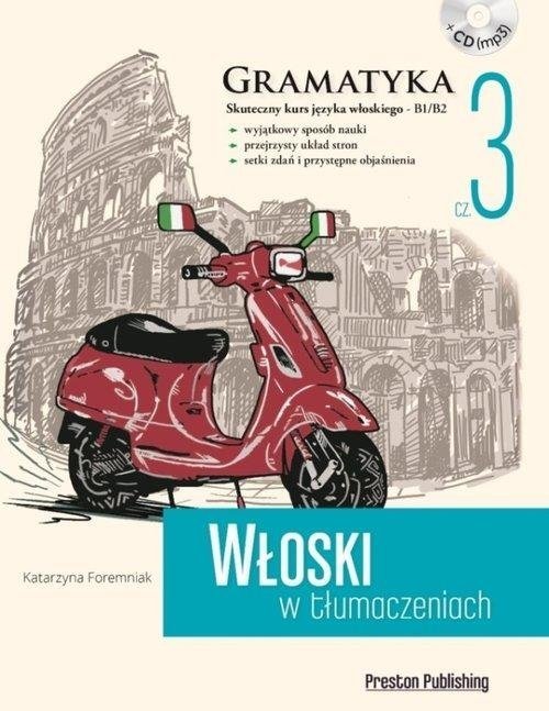 Włoski w tłumaczeniach 3 Gramatyka. Poziom średnio zaawansowany z płytą CD 