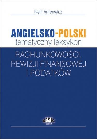 Angielsko-polski tematyczny leksykon rachunkowości, rewizji finansowej i podatków